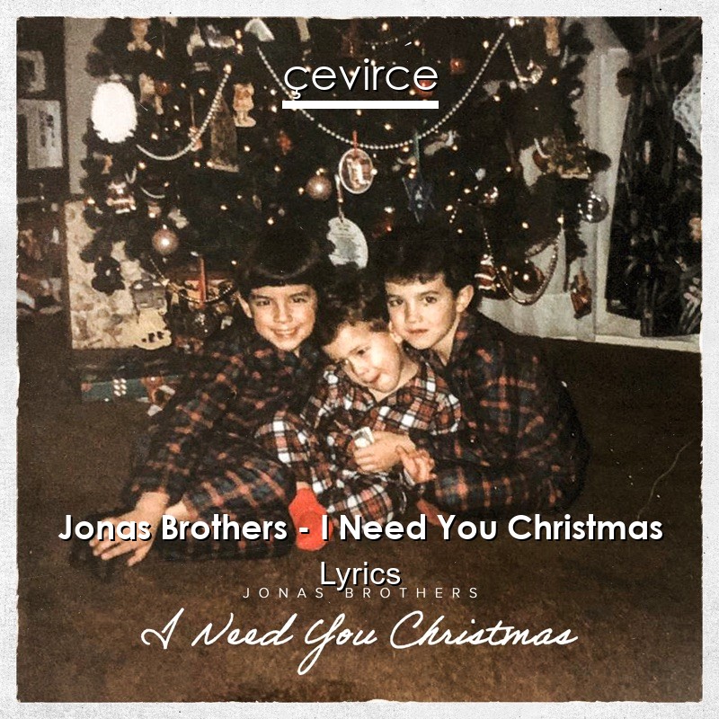 Jonas Brothers – I Need You Christmas Lyrics