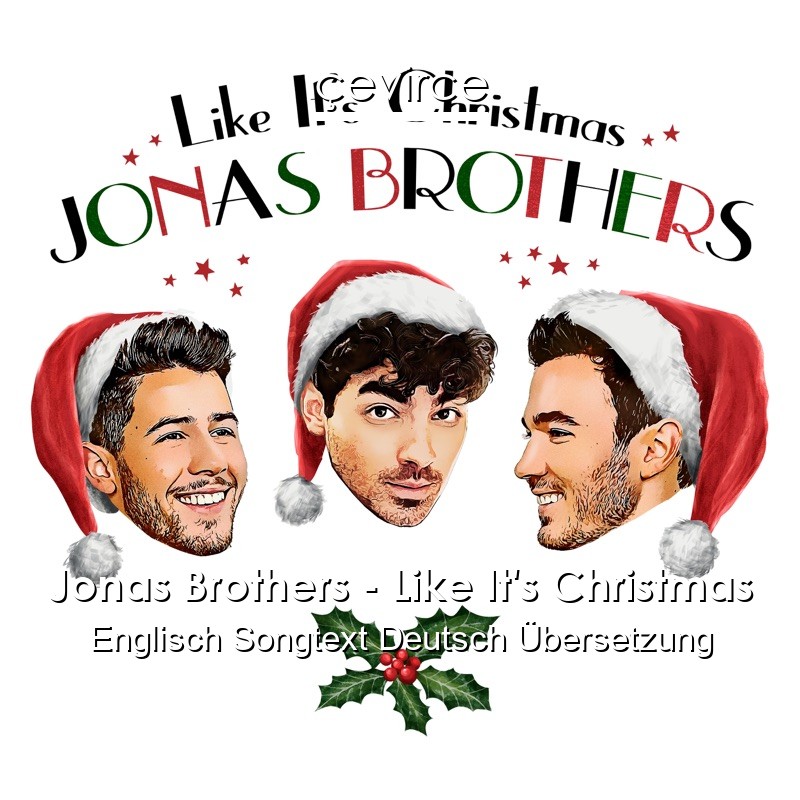 Jonas Brothers – Like It’s Christmas Englisch Songtext Deutsch Übersetzung