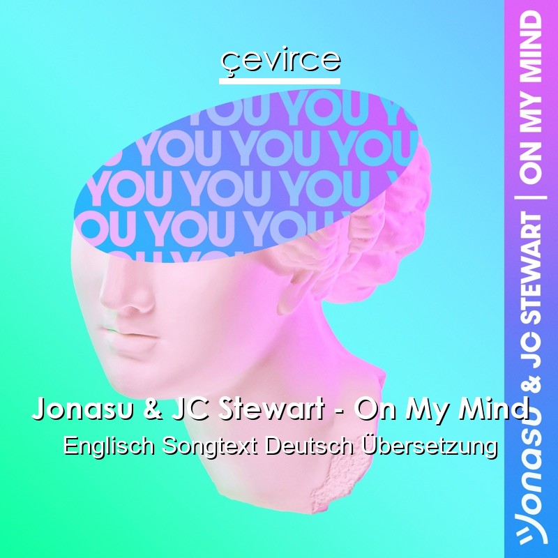 Jonasu & JC Stewart – On My Mind Englisch Songtext Deutsch Übersetzung