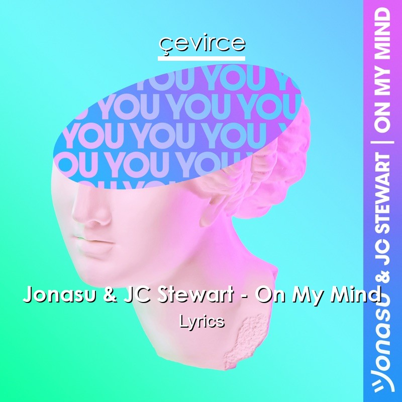 Jonasu & JC Stewart – On My Mind Lyrics