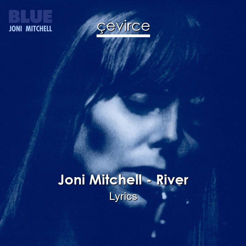 Joni Mitchell – River Lyrics