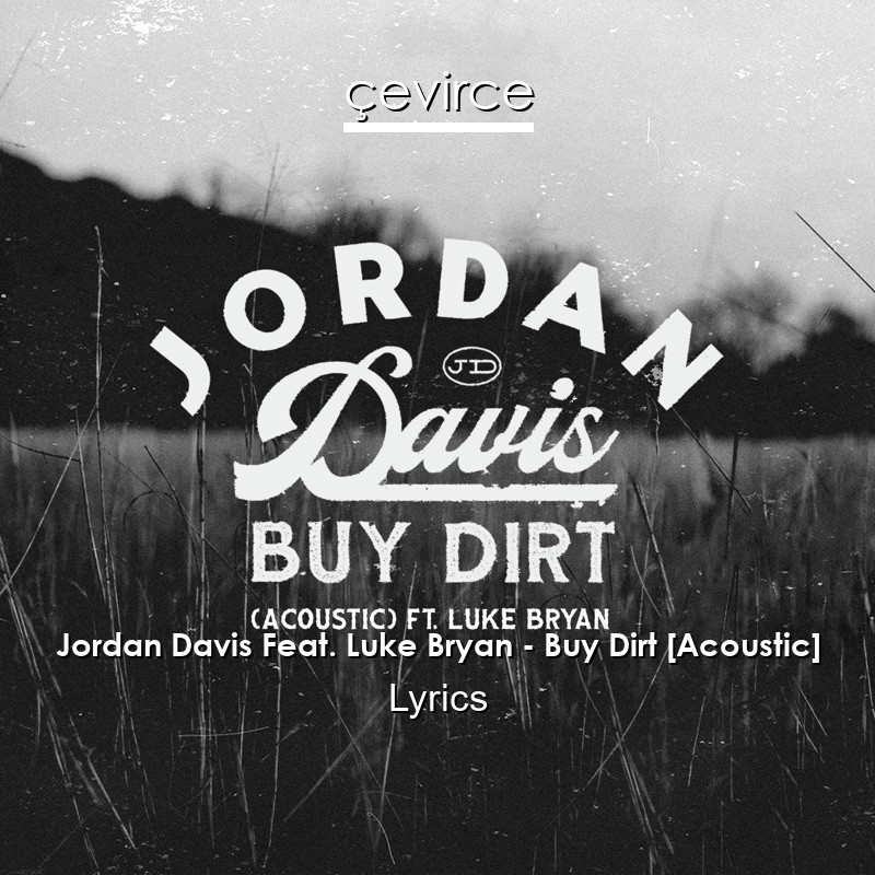 Jordan Davis Feat. Luke Bryan – Buy Dirt [Acoustic] Lyrics