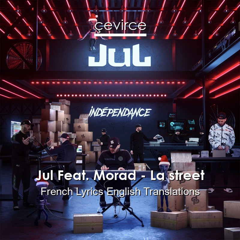 Jul Feat. Morad – La street French Lyrics English Translations