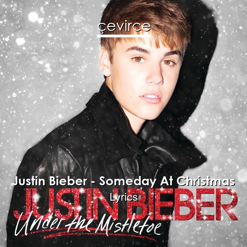 Justin Bieber – Someday At Christmas Lyrics