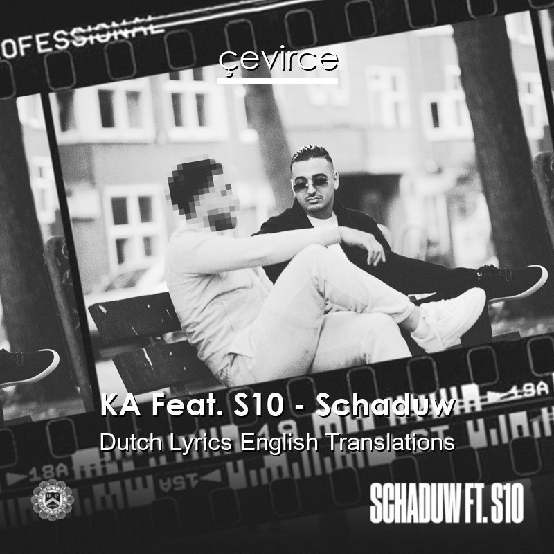 KA Feat. S10 – Schaduw Dutch Lyrics English Translations