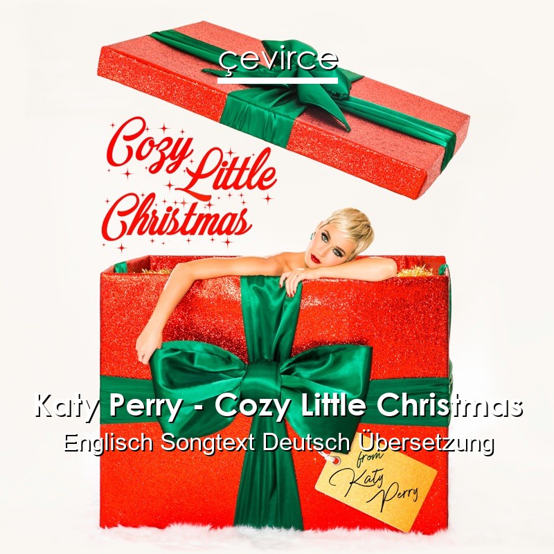 Katy Perry – Cozy Little Christmas Englisch Songtext Deutsch Übersetzung