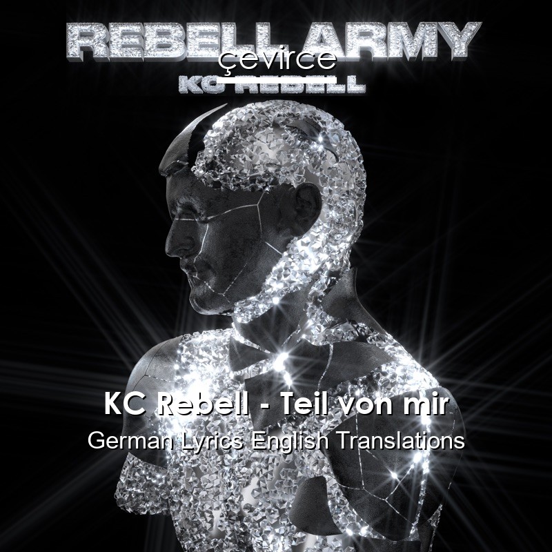 KC Rebell – Teil von mir German Lyrics English Translations