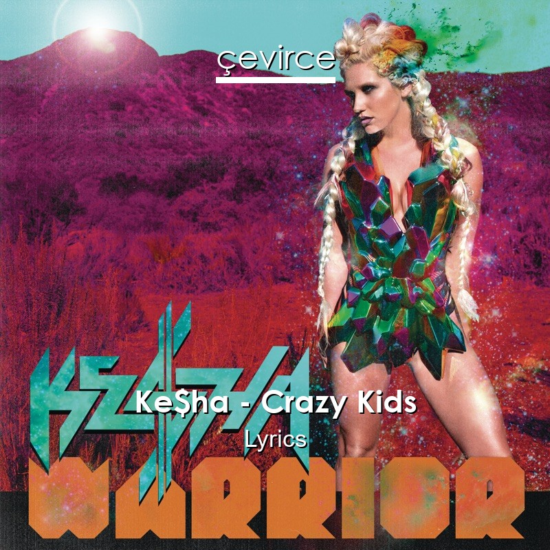 Ke$ha – Crazy Kids Lyrics