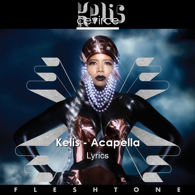 Kelis – Acapella Lyrics