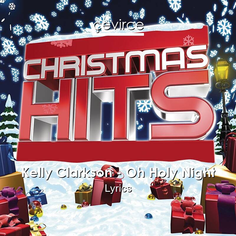 Kelly Clarkson – Oh Holy Night Lyrics