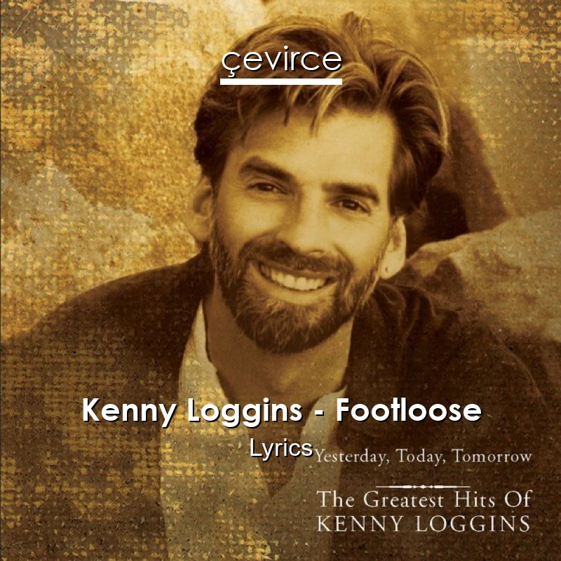 Kenny Loggins – Footloose Lyrics