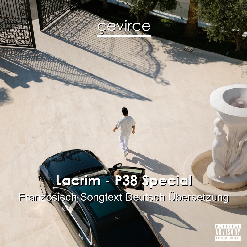 Lacrim – P38 Special Französisch Songtext Deutsch Übersetzung