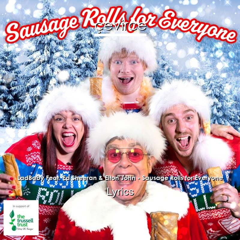 LadBaby Feat. Ed Sheeran & Elton John – Sausage Rolls for Everyone Lyrics