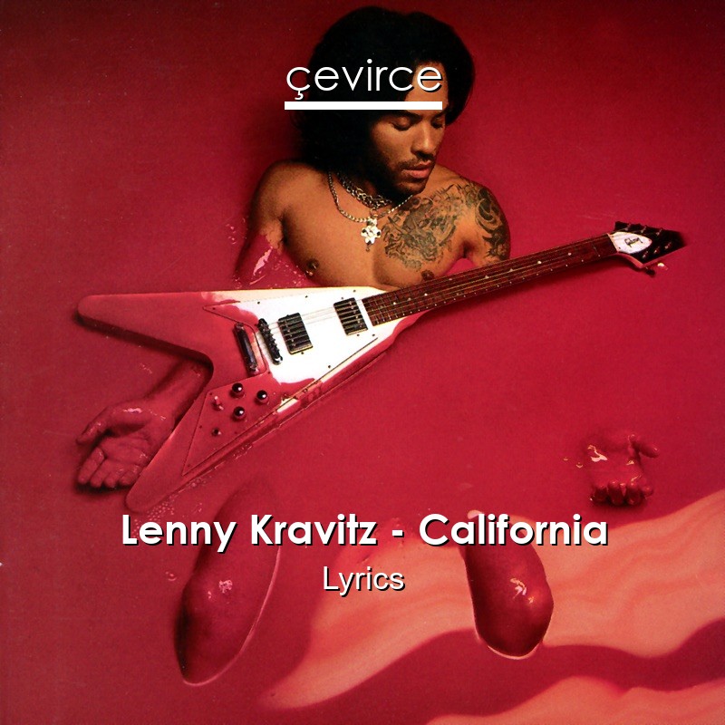 Lenny Kravitz – California Lyrics