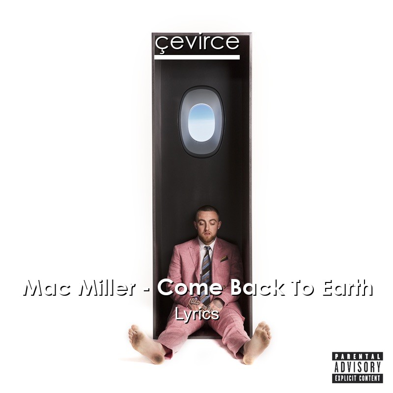 Mac Miller – Come Back To Earth Lyrics