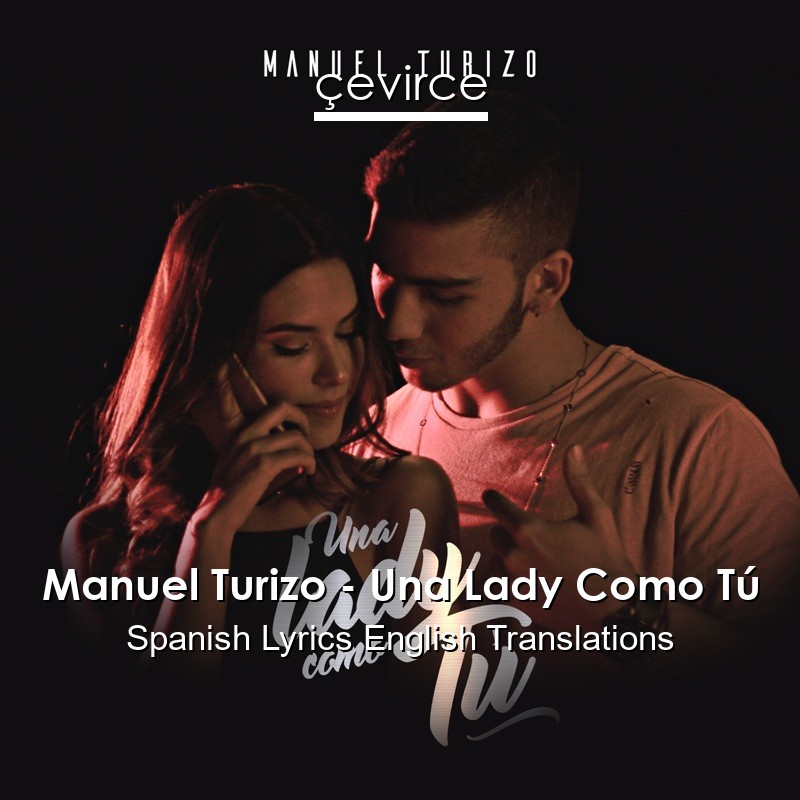 Manuel Turizo – Una Lady Como Tú Spanish Lyrics English Translations