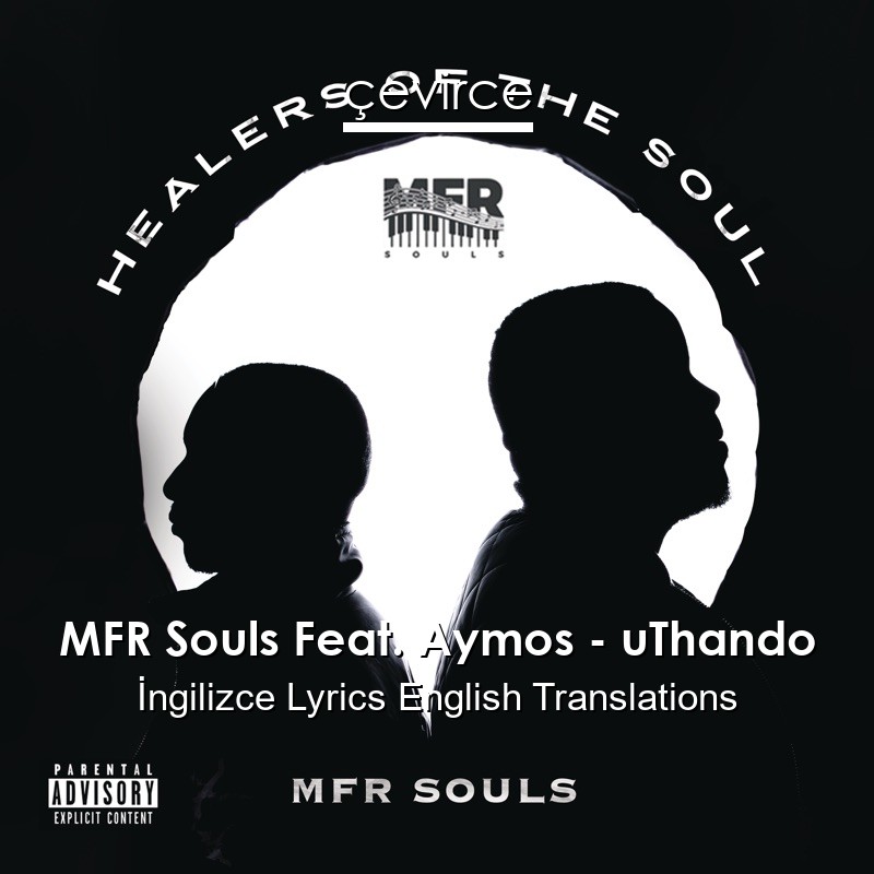 MFR Souls Feat. Aymos – uThando  Lyrics English Translations