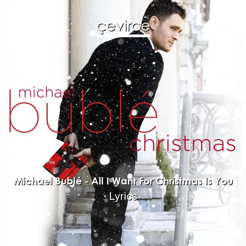 Michael Bublé – All I Want For Christmas Is You Lyrics