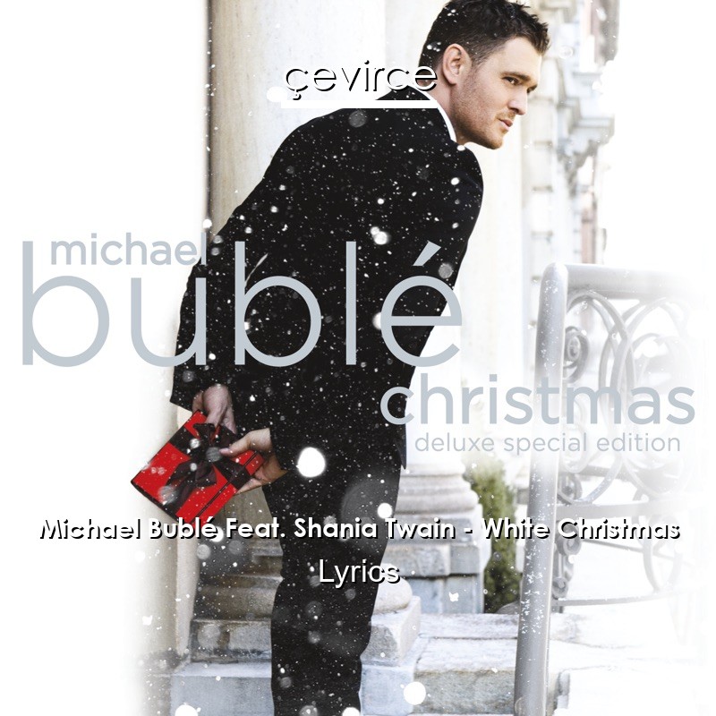 Michael Bublé Feat. Shania Twain – White Christmas Lyrics