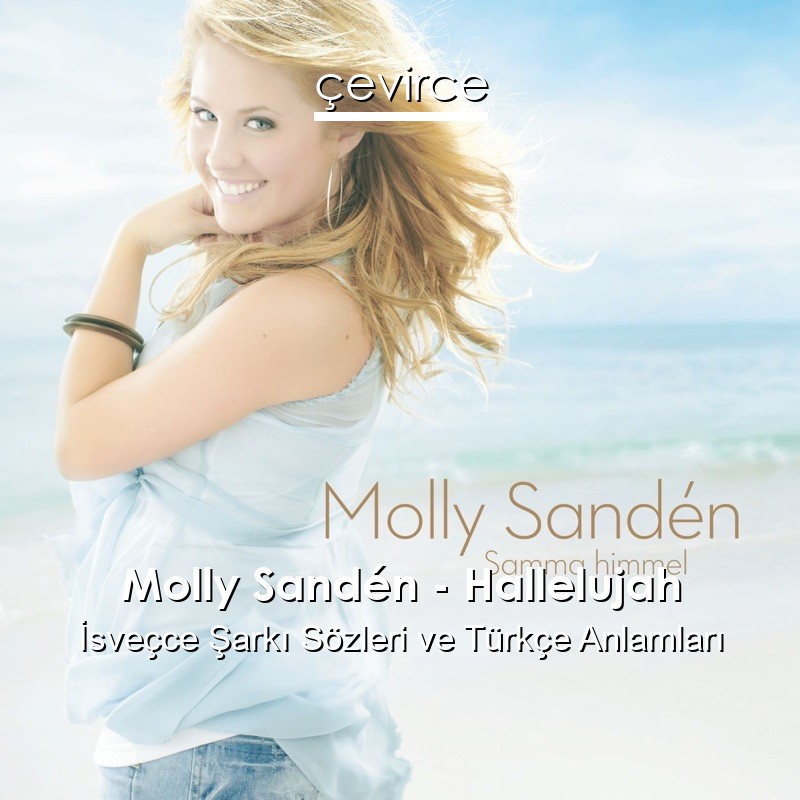 Molly Sandén – Hallelujah İsveçce Şarkı Sözleri Türkçe Anlamları