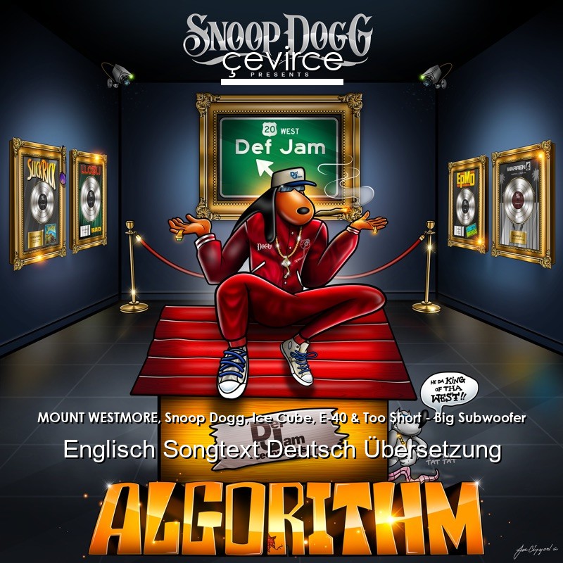 MOUNT WESTMORE, Snoop Dogg, Ice Cube, E-40 & Too $hort – Big Subwoofer Englisch Songtext Deutsch Übersetzung