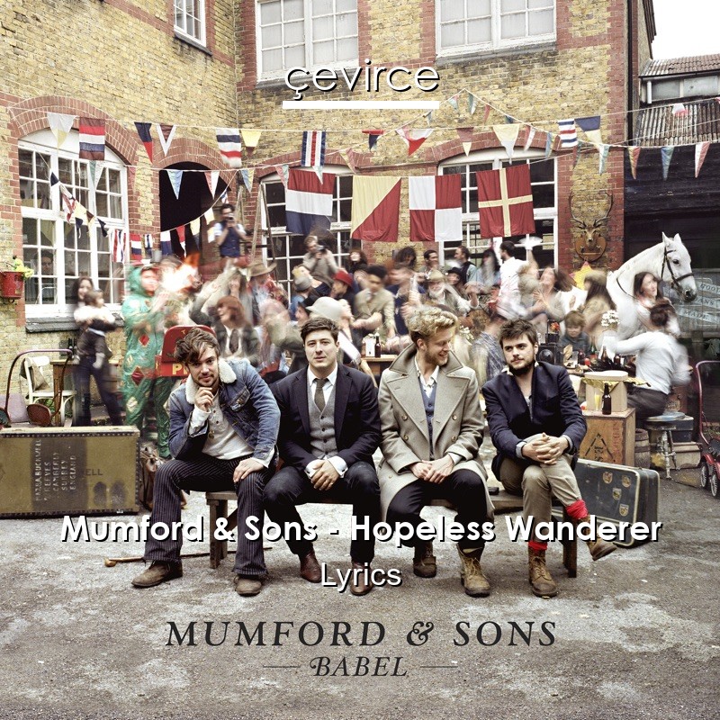 Mumford & Sons – Hopeless Wanderer Lyrics