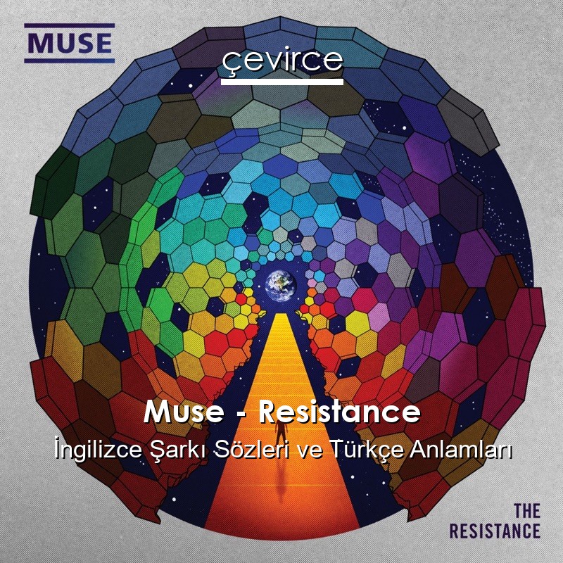 Muse – Resistance İngilizce Şarkı Sözleri Türkçe Anlamları