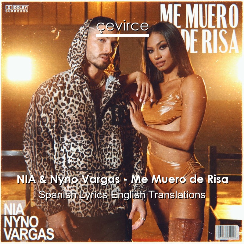 NIA & Nyno Vargas – Me Muero de Risa Spanish Lyrics English Translations