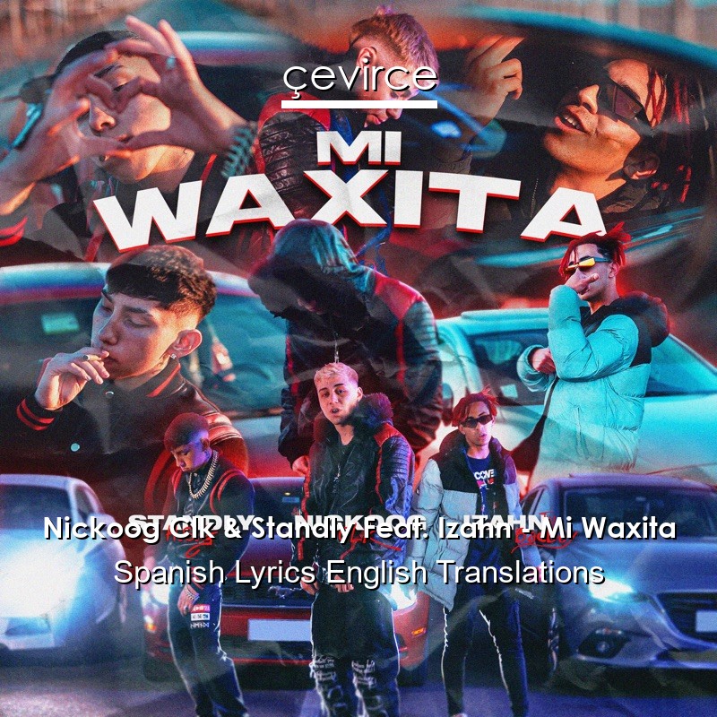 Nickoog Clk & Standly Feat. Izahn – Mi Waxita Spanish Lyrics English Translations