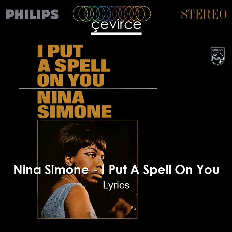 Nina Simone – I Put A Spell On You Lyrics