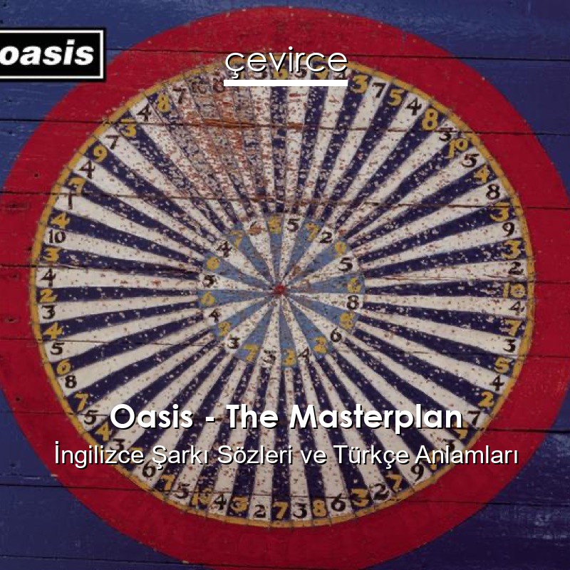 Oasis – The Masterplan İngilizce Şarkı Sözleri Türkçe Anlamları