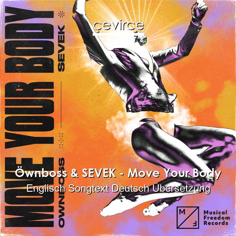 Öwnboss & SEVEK – Move Your Body Englisch Songtext Deutsch Übersetzung