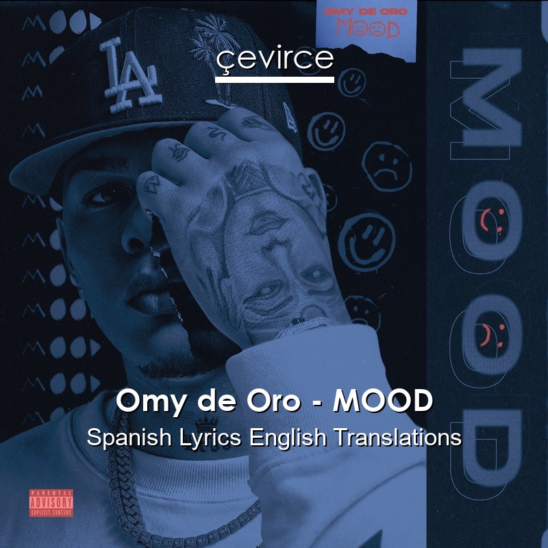 Omy de Oro – MOOD Spanish Lyrics English Translations