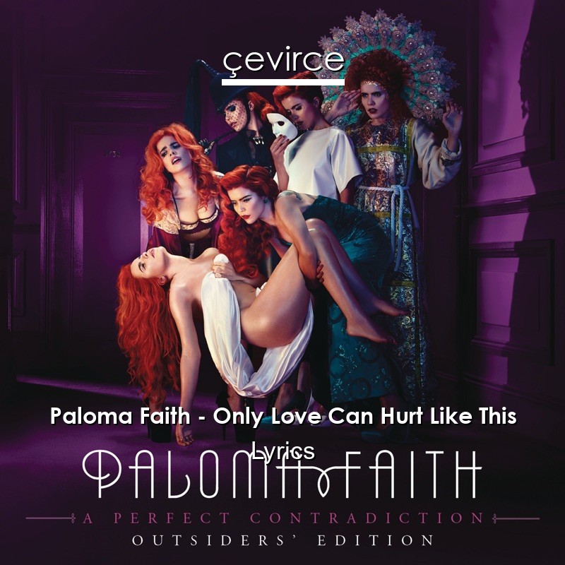 Paloma Faith – Only Love Can Hurt Like This Lyrics