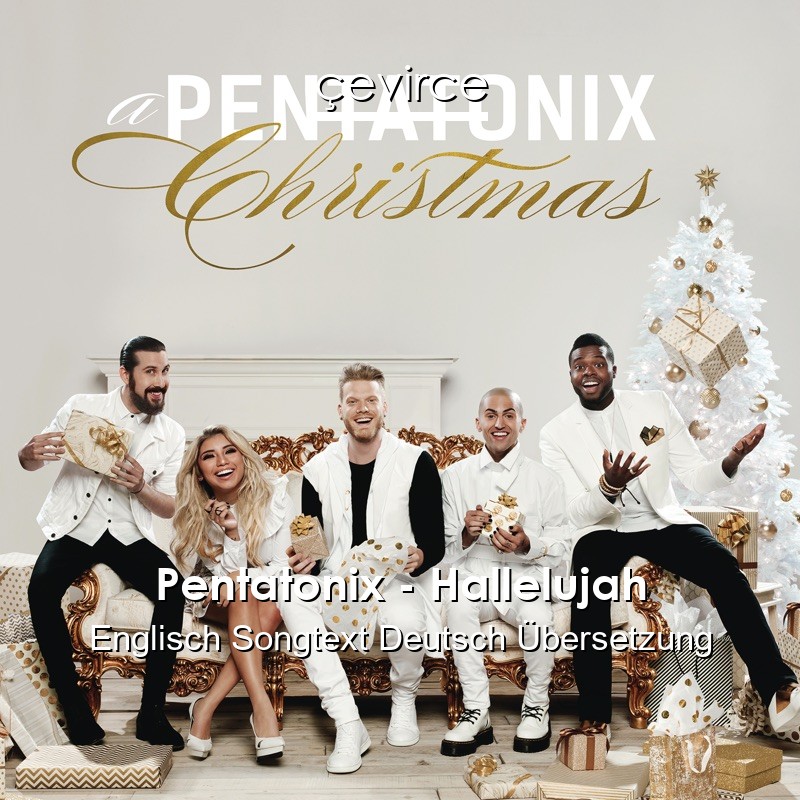 Pentatonix – Hallelujah Englisch Songtext Deutsch Übersetzung