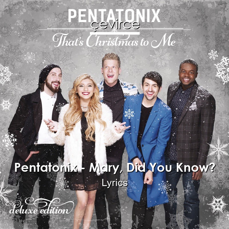 Pentatonix – Mary, Did You Know? Lyrics