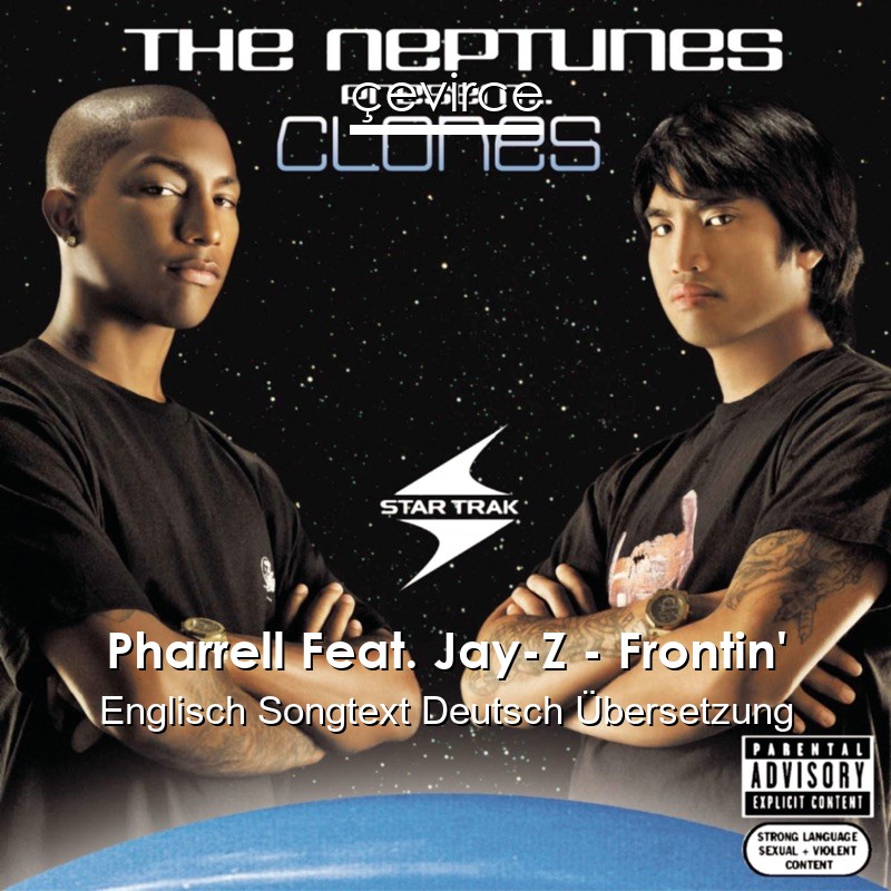 Pharrell Feat. Jay-Z – Frontin’ Englisch Songtext Deutsch Übersetzung