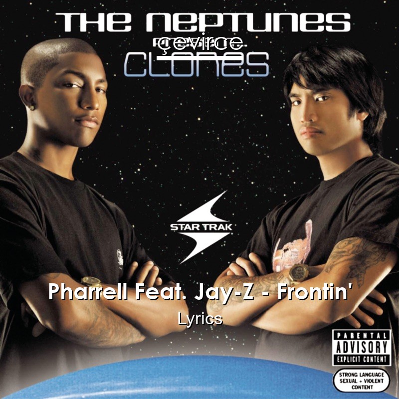 Pharrell Feat. Jay-Z – Frontin’ Lyrics