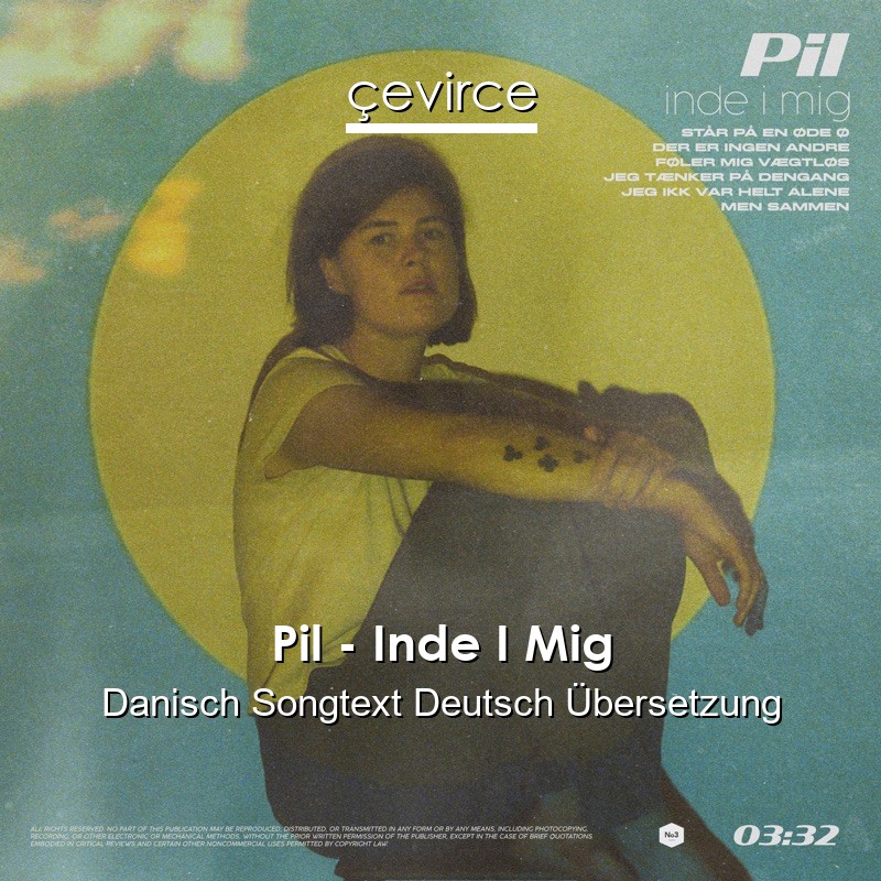 Pil – Inde I Mig Danisch Songtext Deutsch Übersetzung