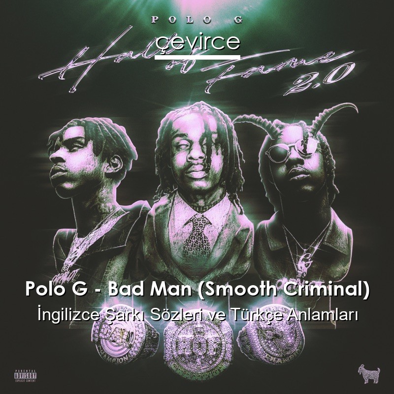 Polo G – Bad Man (Smooth Criminal) İngilizce Şarkı Sözleri Türkçe Anlamları