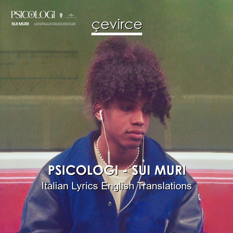 PSICOLOGI – SUI MURI Italian Lyrics English Translations