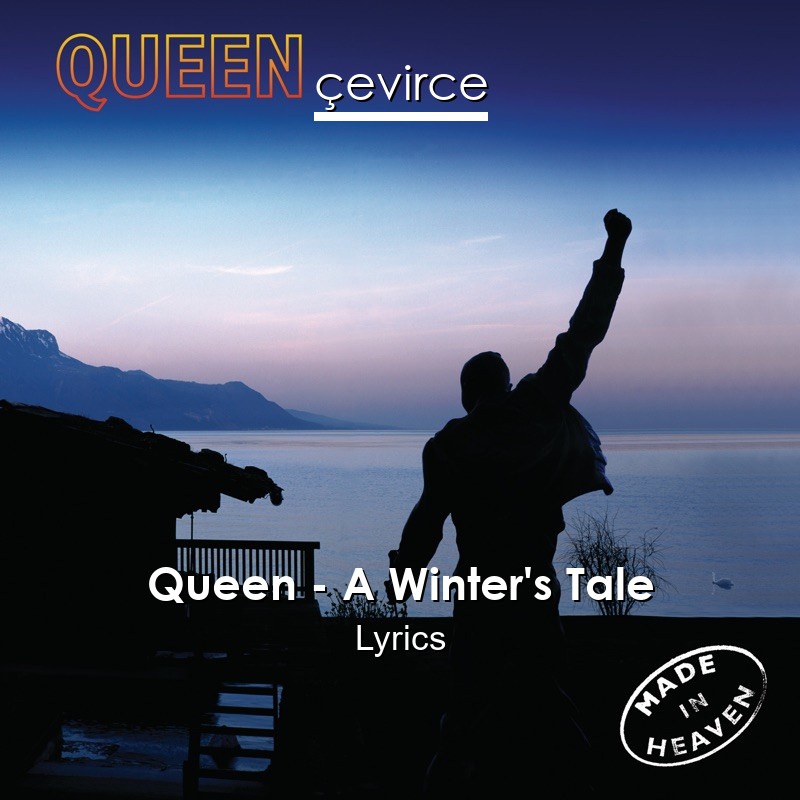 Queen – A Winter’s Tale Lyrics