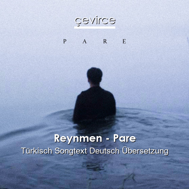 Reynmen – Pare Türkisch Songtext Deutsch Übersetzung