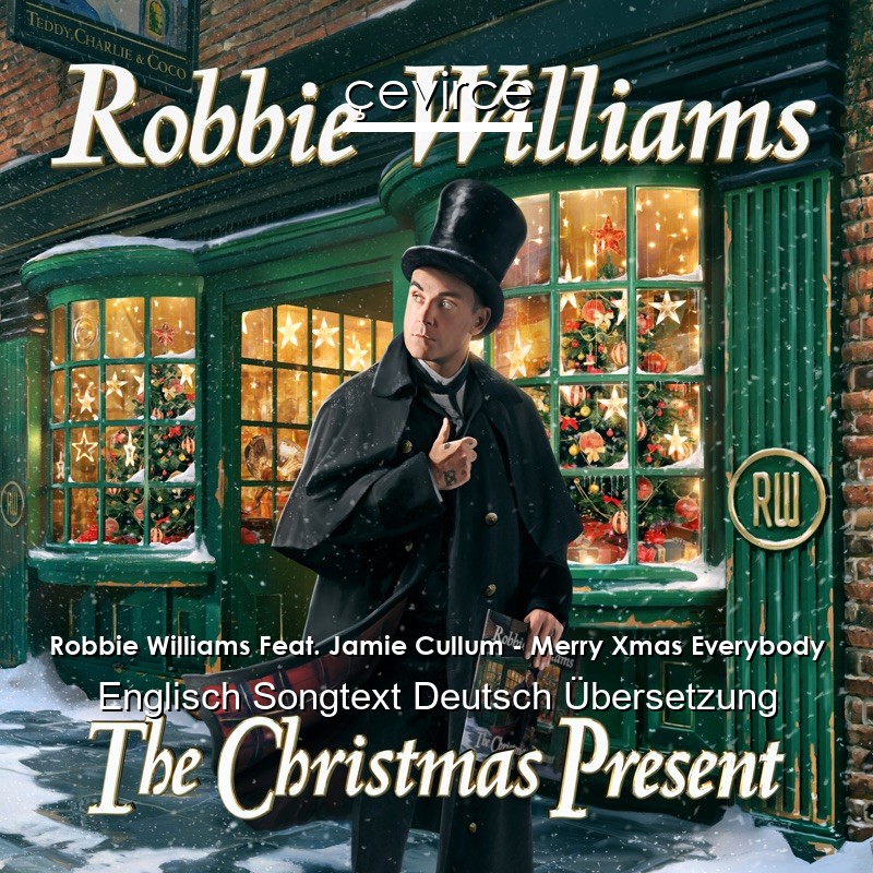 Robbie Williams Feat. Jamie Cullum – Merry Xmas Everybody Englisch Songtext Deutsch Übersetzung