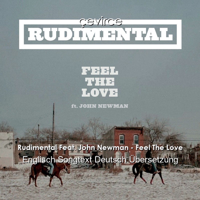 Rudimental Feat. John Newman – Feel The Love Englisch Songtext Deutsch Übersetzung