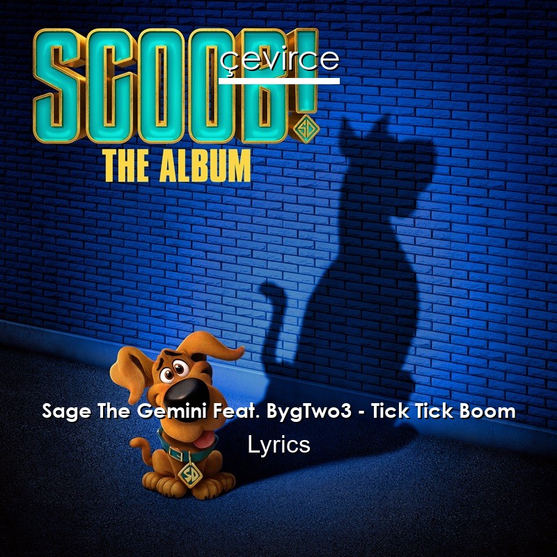 Sage The Gemini Feat. BygTwo3 – Tick Tick Boom Lyrics