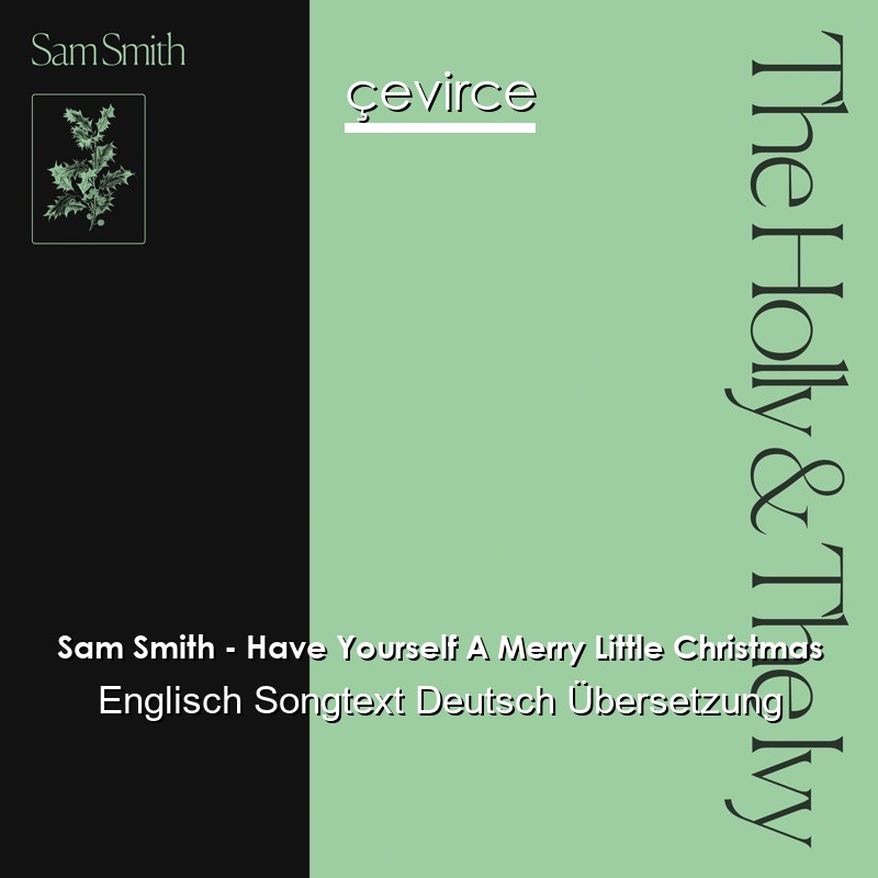 Sam Smith – Have Yourself A Merry Little Christmas Englisch Songtext Deutsch Übersetzung