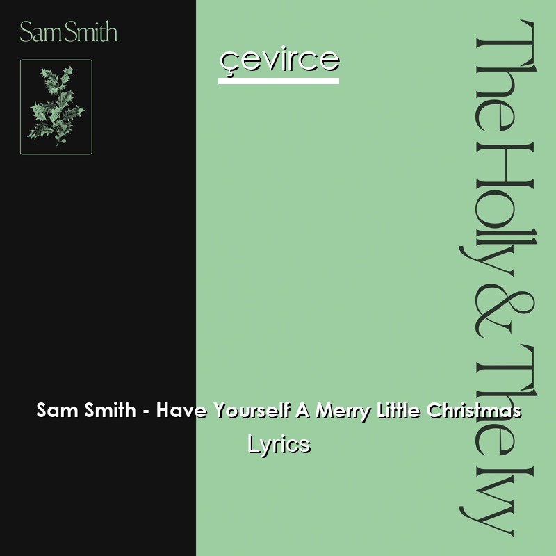 Sam Smith – Have Yourself A Merry Little Christmas Lyrics