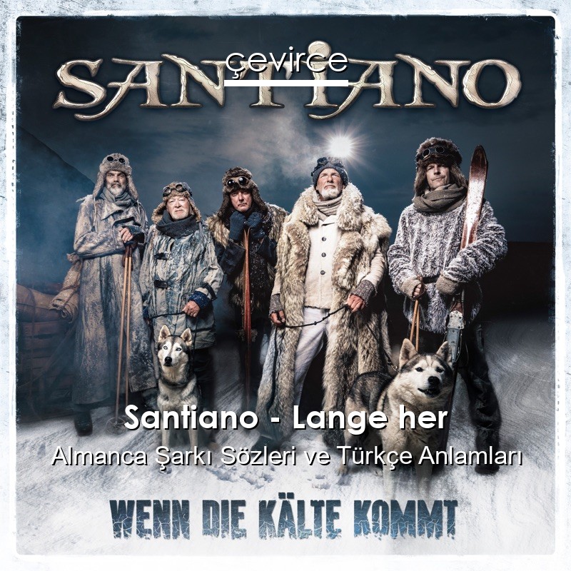 Santiano – Lange her Almanca Şarkı Sözleri Türkçe Anlamları