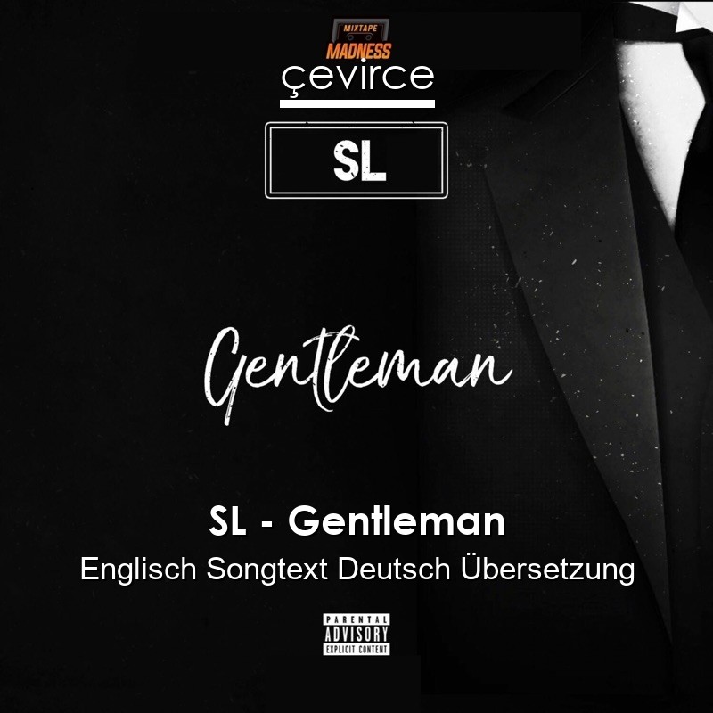 SL – Gentleman Englisch Songtext Deutsch Übersetzung